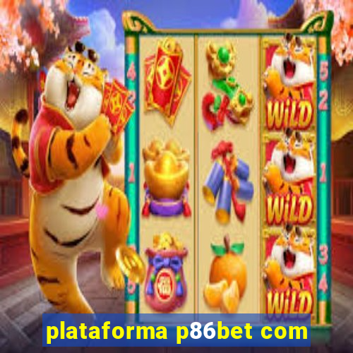 plataforma p86bet com